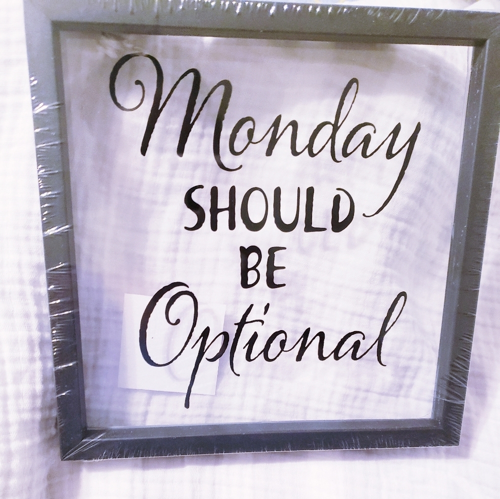 Monday Should Be Optional Standing Decor. NWT.